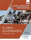 Bob Digby et Sue Warn - A-level Geography Topic Master: Global Governance.