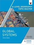 Simon Oakes - A-level Geography Topic Master: Global Systems.
