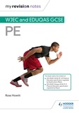 Ross Howitt - My Revision Notes: WJEC and Eduqas GCSE PE.