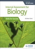 Andrew Davis - Internal Assessment for Biology for the IB Diploma - Skills for Success.