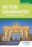 John Klapper et Helen Kent - Aktion Grammatik! Fourth Edition - German Grammar for A Level.