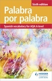 Phil Turk et Mike Thacker - Palabra por Palabra Sixth Edition: Spanish Vocabulary for AQA A-level.