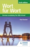 Paul Stocker - Wort für Wort Sixth Edition: German Vocabulary for AQA A-level.