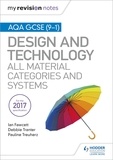 Ian Fawcett et Debbie Tranter - My Revision Notes: AQA GCSE (9-1) Design and Technology: All Material Categories and Systems.