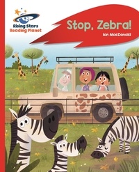 Ian MacDonald et Leire Martin - Reading Planet - Stop, Zebra! - Red A: Rocket Phonics.