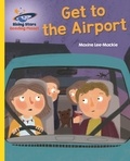 Maxine Lee et Maxine Lee-Mackie - Reading Planet - Get to the Airport - Yellow: Galaxy.