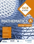 Sophie Goldie et Susan Whitehouse - OCR A Level Mathematics Year 1 (AS).