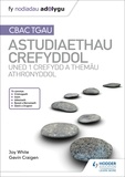 Joy White et Gavin Craigen - Fy Nodiadau Adolygu: CBAC TGAU Astudiaethau Crefyddol Uned 1 Crefydd a Themâu Athronyddol.