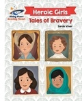 Sarah Viner et Isabel Muñoz - Reading Planet - Heroic Girls: Tales of Bravery - White: Galaxy.