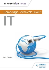 Maureen Everett - My Revision Notes: Cambridge Technicals Level 3 IT.