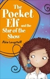 Abie Longstaff et Jo Taylor - Reading Planet KS2 - The Pocket Elf and the Star of the Show - Level 3: Venus/Brown band.