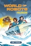Joe Craig et Dylan Gibson - Reading Planet KS2 - World of Robots: Hijack!- Level 4: Earth/Grey band.