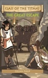 Gillian Philip et Ludovic Sallé - Reading Planet - Class of the Titans: The Great Escape - Level 6: Fiction (Jupiter).