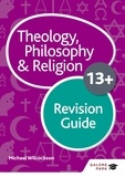 Michael Wilcockson - Theology Philosophy and Religion for 13+ Revision Guide.