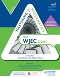 Gareth Cole et Heather Davis - Mastering Mathematics for WJEC GCSE: Higher.