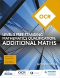 Val Hanrahan et Andrew Ginty - OCR Level 3 Free Standing Mathematics Qualification: Additional Maths (2nd edition).