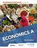 Peter Smith - Pearson Edexcel A level Economics A Fourth Edition.