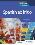 J. Rafael Angel - Spanish ab initio for the IB Diploma - by Concept.