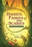 Sarah Snashall et Scott Brown - Reading Planet KS2 - Hairies, Fairies and Scaries - A Guide to Magical Creatures - Level 1: Stars/Lime band.