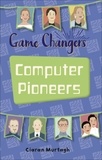 Ciaran Murtagh et Isabel Muñoz - Reading Planet KS2 - Game-Changers: Computer Pioneers - Level 3: Venus/Brown band.