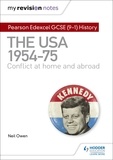 Neil Owen - My Revision Notes: Pearson Edexcel GCSE (9-1) History: The USA, 1954–1975: conflict at home and abroad.