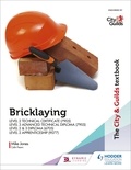 Mike Jones - The City &amp; Guilds Textbook: Bricklaying for the Level 2 Technical Certificate &amp; Level 3 Advanced Technical Diploma (7905), Level 2 &amp; 3 Diploma (6705) and Level 2 Apprenticeship (9077).