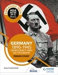 Dale Banham - Engaging with AQA GCSE (9–1) History: Germany, 1890–1945: Democracy and dictatorship Period study.