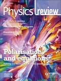 Hodder Education Magazines - Physics Review Magazine Volume 28, 2018/19 Issue 4.