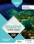 Calum Campbell et Ian Geddes - Higher Geography: Global Issues, Second Edition.