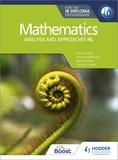 Paul Fannon et Vesna Kadelburg - Mathematics for the IB Diploma: Analysis and approaches HL - Analysis and approaches HL.
