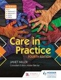 Janet Miller - Care in Practice Higher, Fourth Edition.