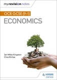 Jan Miles-Kingston et Clive Riches - My Revision Notes: OCR GCSE (9-1) Economics.