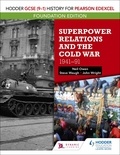 Neil Owen et John Wright - Hodder GCSE (9–1) History for Pearson Edexcel Foundation Edition: Superpower Relations and the Cold War 1941–91.