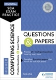 David Alford - Essential SQA Exam Practice: Higher Computing Science Questions and Papers - From the publisher of How to Pass.