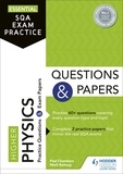Paul Chambers et Mark Ramsay - Essential SQA Exam Practice: Higher Physics Questions and Papers - From the publisher of How to Pass.
