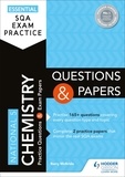 Barry McBride - Essential SQA Exam Practice: National 5 Chemistry Questions and Papers - From the publisher of How to Pass.