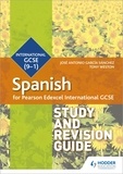 José Antonio García Sánchez et Tony Weston - Pearson Edexcel International GCSE Spanish Study and Revision Guide.
