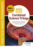 Jo Ormisher et Kimberley Walrond - Practice makes permanent: 600+ questions for AQA GCSE Combined Science Trilogy.