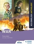 Paula Adair et Jane Sheldon - Key Stage 3 English Anthology: War.