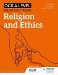 Julian Waterfield et Chris Eyre - OCR A Level Religious Studies: Religion and Ethics.