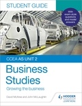 John McLaughlin et David McAree - CCEA AS Unit 2 Business Studies Student Guide 2: Growing the business.