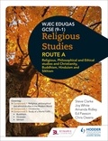 Steve Clarke et Joy White - Eduqas GCSE (9-1) Religious Studies Route A: Religious, Philosophical and Ethical studies and Christianity, Buddhism, Hinduism and Sikhism.