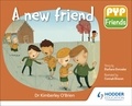 Kimberley O'Brien - PYP Friends: A new friend.