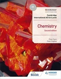 Peter Cann et Peter Hughes - Cambridge International AS &amp; A Level Chemistry Student's Book Second Edition.