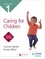 Corinne Barker et Emma Ward - NCFE CACHE Level 1 Caring for Children Second Edition.