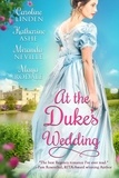  Caroline Linden et  Katharine Ashe - At the Duke's Wedding - At the Wedding, #1.