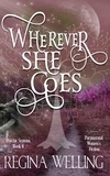  ReGina Welling - Wherever She Goes - The Psychic Seasons Series, #4.