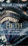  Michael J. Findley - Heth Son of Canaan Son of Ham, Son of Noah - Ephron the Hittite, #3.