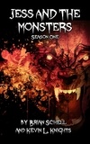  Brian Schell et  Kevin L. Knights - Jess and the Monsters Season One - Jess and the Monsters.