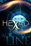  Al K. Line - Hexad: The Factory - A mind-blowing Time Travel Thriller - Hexad, #1.